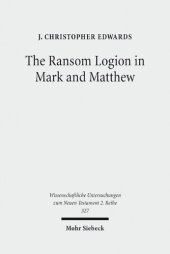 book The Ransom Logion in Mark and Matthew: Its Reception and Its Significance for the Study of the Gospels