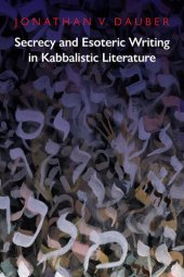 book Secrecy and Esoteric Writing in Kabbalistic Literature