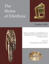 book The Shrine of Eileithyia, Minoan Goddess of Childbirth and Motherhood, at the Inatos Cave in Southern Crete: Volume I: The Egyptian-Type Artifacts