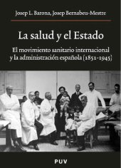 book La salud y el Estado: El movimiento sanitario intemacional y la administration espanola (1851-1945]