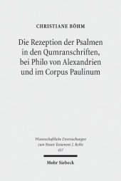 book Die Rezeption der Psalmen in den Qumranschriften, bei Philo von Alexandrien und im Corpus Paulinum