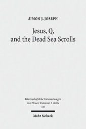 book Jesus, Q, and the Dead Sea Scrolls: A Judaic Approach to Q