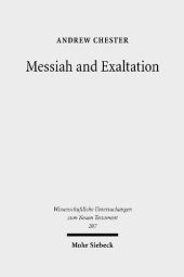 book Messiah and Exaltation: Jewish Messianic and Visionary Traditions and New Testament Christology