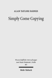 book Simply Come Copying: Direct Copies as Test Cases in the Quest for Scribal Habits