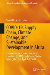 book COVID-19, Supply Chain, Climate Change, and Sustainable Development in Africa: Current Business Issues in African Countries (CBIAC) Conference, Staten Island, NY, USA, April 7-8, 2022