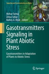 book Gasotransmitters Signaling in Plant Abiotic Stress: Gasotransmitters in Adaptation of Plants to Abiotic Stress