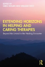 book Extending Horizons in Helping and Caring Therapies: Beyond the Liminal in the Healing Encounter