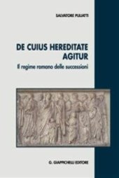 book De cuius hereditate agitur. Il regime romano delle successioni