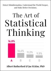 book The Art of Statistical Thinking: Detect Misinformation, Understand the World Deeper, and Make Better Decisions