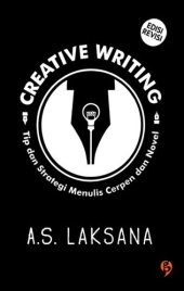 book Creative Writing꞉ Tip dan Strategi Menulis Cerpen dan Novel (Edisi Revisi)