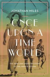 book Once Upon a Time World - The Dark and Sparkling Story of the French Riviera