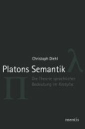 book Platons Semantik: Die Theorie sprachlicher Bedeutung im Kratylos