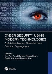 book Cyber Security Using Modern Technologies: Artificial Intelligence, Blockchain and Quantum Cryptography