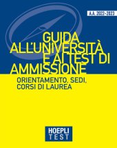 book Guida all'Università e ai test di ammissione. Orientamento, sedi, corsi di laurea. Anno Accademico 2022/2023