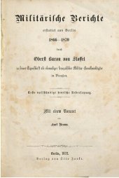 book Militärische Berichte erstattet aus Berlin 1866 - 1870 durch Oberst Baron von Stoffel in seiner Eigenschaft als ehemaliger französischer Militär-Bevollmächtigter in Preußen