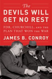 book The Devils Will Get No Rest: FDR, Churchill, and the Plan That Won the War