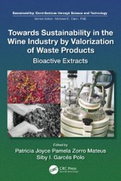 book Towards Sustainability in the Wine Industry by Valorization of Waste Products: Bioactive Extracts