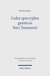 book Codex apocryphus gnosticus Novi Testamenti: Band 2: Briefe und Apokalypsen aus den Schriften von Nag Hammadi und dem Codex Tchacos mit einer Neuausgabe der "Epistula Apostolorum". Koptisch und deutsch