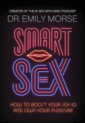 book Smart Sex: How to Boost Your Sex IQ and Own Your Pleasure