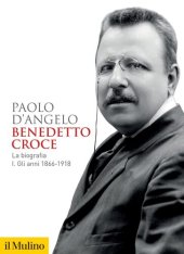 book Benedetto Croce. La biografia. Gli anni 1866-1918