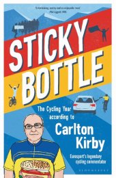 book Sticky Bottle: The Cycling Year According to Carlton Kirby