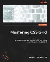 book Mastering CSS Grid: A comprehensive and practical guide to creating beautiful layouts with CSS Grid