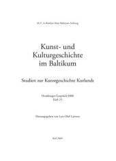 book Kunst- und Kulturgeschichte im Baltikum: Studien zur Kunstgeschichte Kurlands. Homburger Gespräch 2008