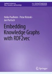 book Embedding Knowledge Graphs with RDF2vec