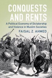 book Conquests and Rents: A Political Economy of Dictatorship and Violence in Muslim Societies