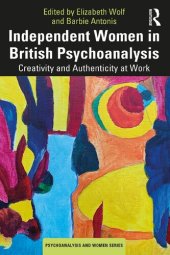 book Independent Women in British Psychoanalysis: Creativity and Authenticity at Work