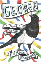 book George: A Magpie Memoir