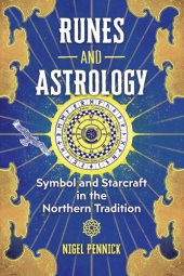 book Runes and Astrology: Symbol and Starcraft in the Northern Tradition