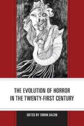 book The Evolution of Horror in the Twenty-First Century (Lexington Books Horror Studies)