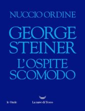 book George Steiner. L’ospite scomodo