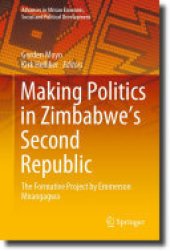 book Making Politics in Zimbabwe’s Second Republic: The Formative Project by Emmerson Mnangagwa