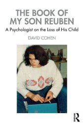 book The Book of My Son Reuben: A Psychologist on the Loss of His Child