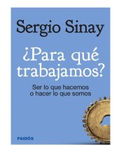 book ¿Para qué trabajamos? Ser lo que hacemos o hacer lo que somos