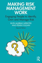 book Making Risk Management Work: Engaging People to Identify, Own and Manage Risk