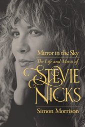book Mirror in the Sky: The Life and Music of Stevie Nicks