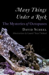 book Many Things Under a Rock: The Mysteries of Octopuses