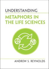 book Understanding Metaphors in the Life Sciences (Understanding Life)