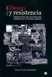 book Deseo y resistencia. Treinta años de movilización lesbiana en el Estado español. 1977-2007