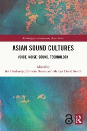 book Asian Sound Cultures: Voice, Noise, Sound, Technology