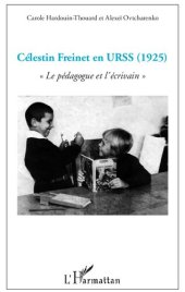 book Célestin Freinet en URSS: Le pédagogue et l'écrivain