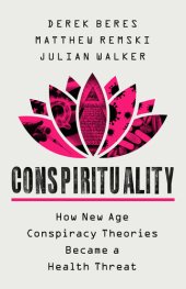 book Conspirituality: How New Age Conspiracy Theories Became a Health Threat