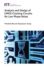 book Analysis and Design of CMOS Clocking Circuits for Low Phase Noise