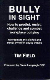 book Bully in Sight: How to Predict, Resist, Challenge and Combat Workplace Bullying