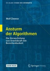 book Ansturm der Algorithmen: Die Verwechslung von Urteilskraft mit Berechenbarkeit