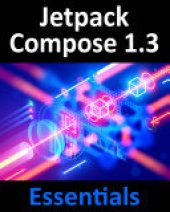 book Jetpack Compose 1.3 Essentials: Developing Android Apps with Jetpack Compose 1.3, Android Studio, and Kotlin