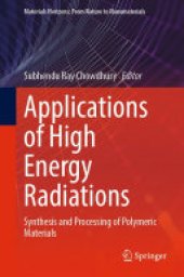 book Applications of High Energy Radiations: Synthesis and Processing of Polymeric Materials